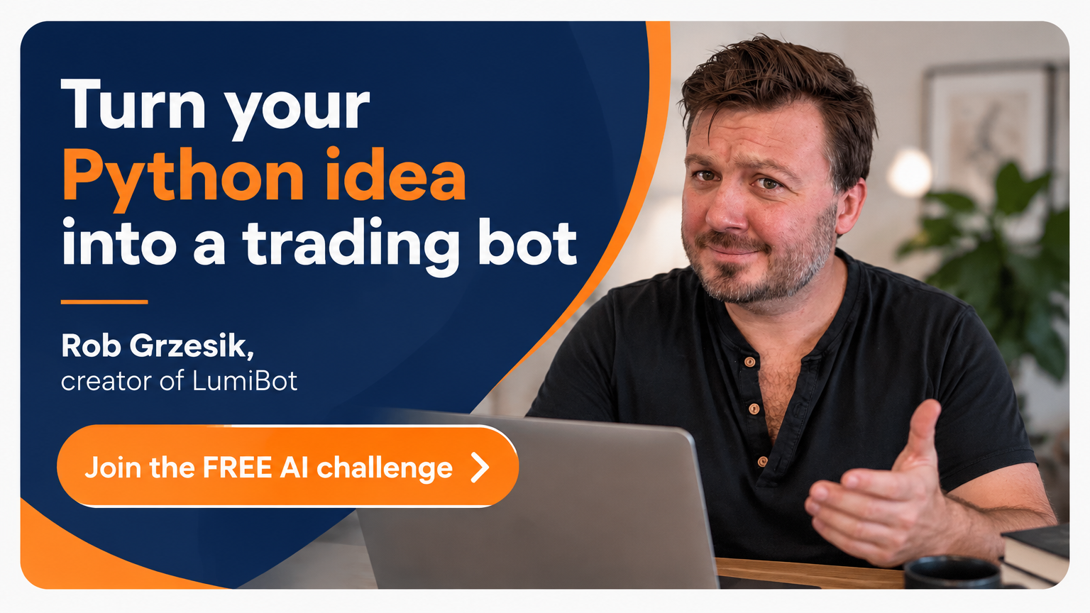Rob Grzesik, creator of LumiBot. Join the FREE AI challenge.